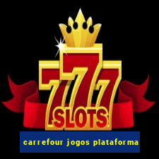 carrefour jogos plataforma